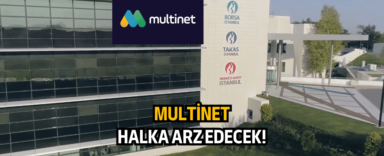 Multinet halka arz edecek!