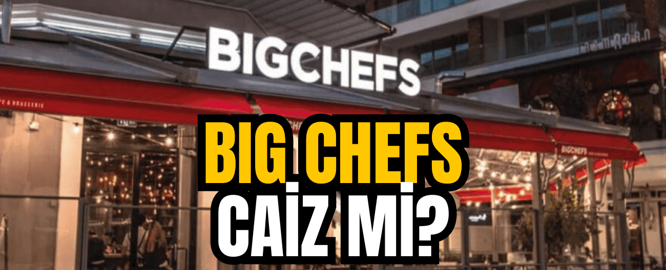 Big Chefs katılım endeksine uygun mu, hisse caiz mi?