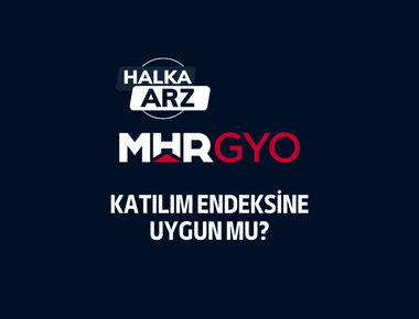 MHR GYO Katılım Endeksine Uygun mu?