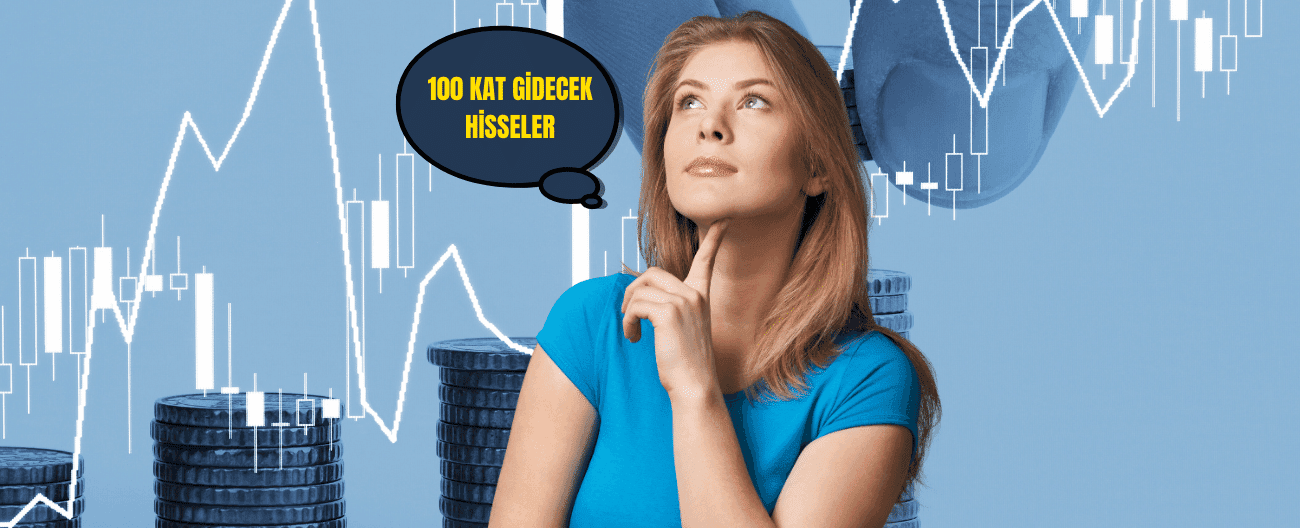 Borsada 100 kat gidecek hisseler 2023!