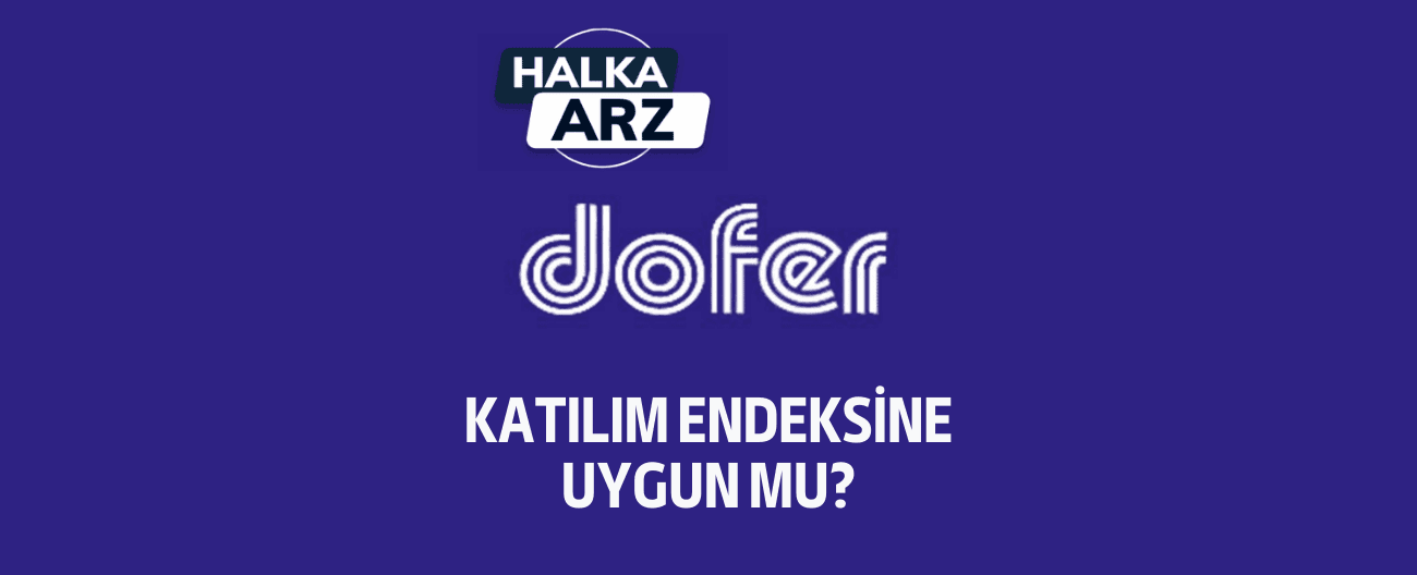 Dofer Yapı katılım endeksine uygun mu?