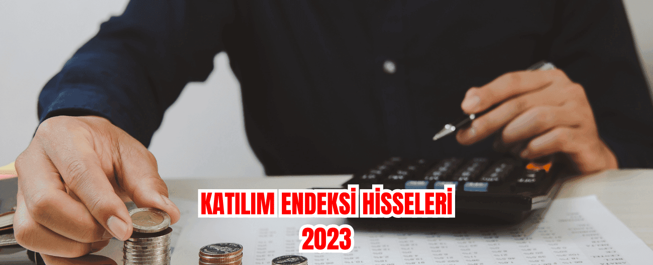 Katılım Endeksine Uygun Hisseler 2023! 28 Eylül 2023 Güncel Liste!