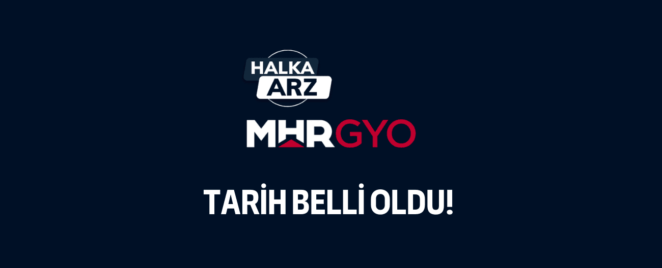 MHR GYO talep toplama tarihleri belli oldu!