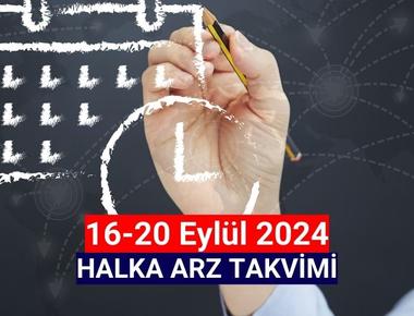 16-20 Eylül 2024 Halka Arz Takvimi!