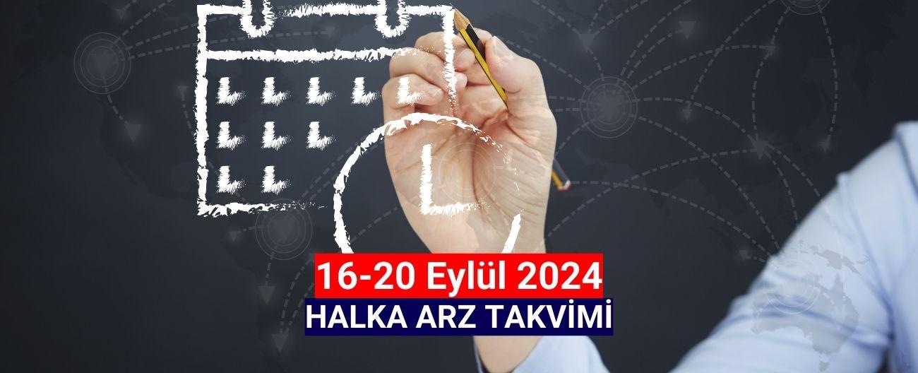 16-20 Eylül 2024 Halka Arz Takvimi!