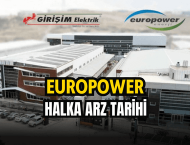 Europower Enerji’nin halka arz tarihi belli oldu!