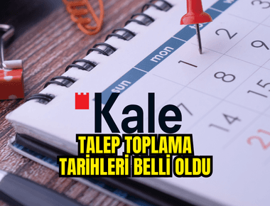 Kaleseramik talep toplama tarihleri belli oldu!