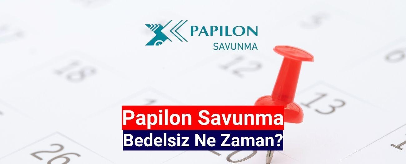 Papilon Savunma (PAPIL) bedelsiz ne zaman bölünecek?