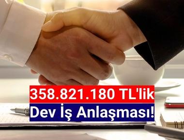 358.821.180 TL'lik dev iş anlaşması açıklandı!