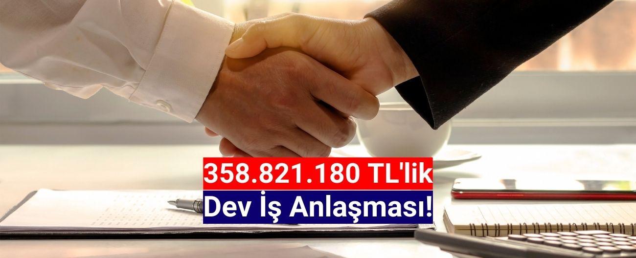 358.821.180 TL'lik dev iş anlaşması açıklandı!