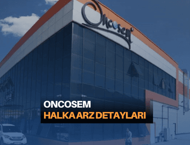 Oncosem Onkolojik Sistemler halka arz taslak izahname inceleme