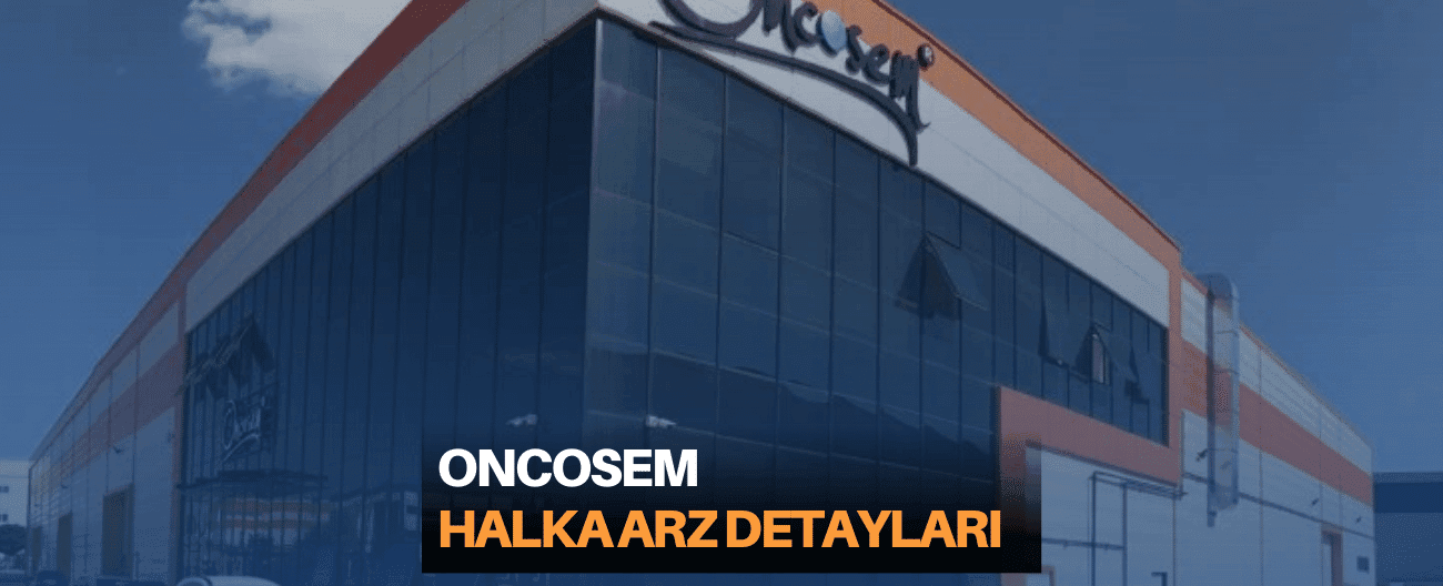 Oncosem Onkolojik Sistemler halka arz taslak izahname inceleme