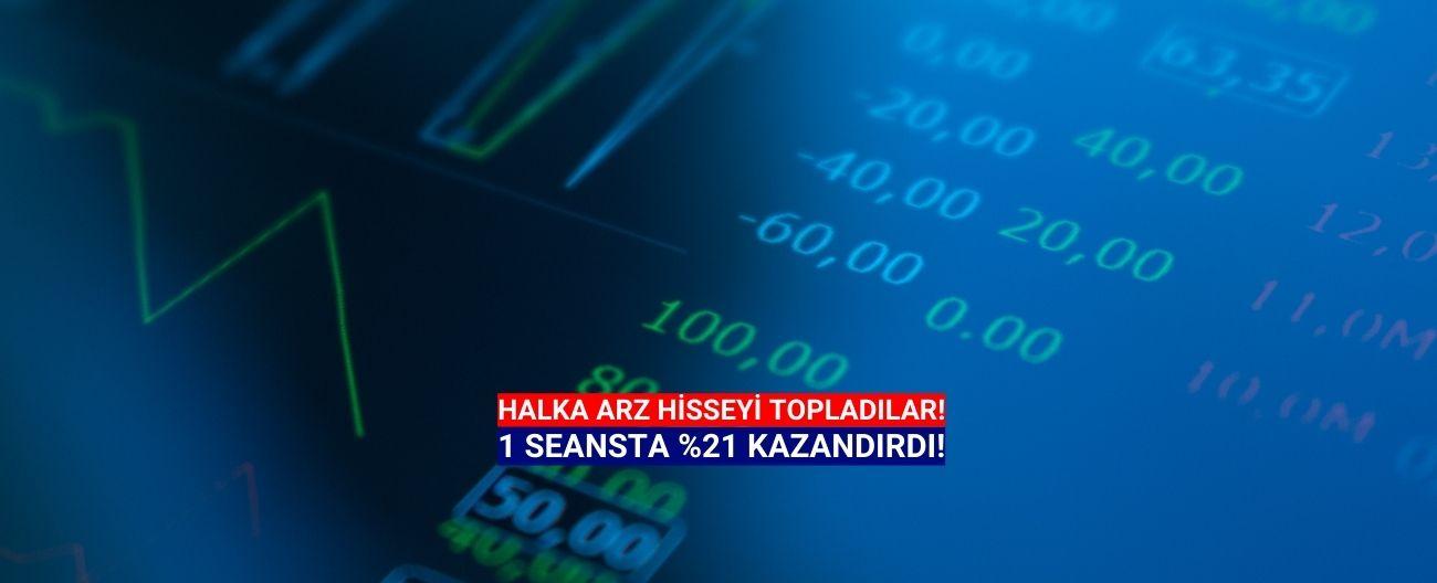 Halka arz hissede yüklü alım! Tek seansta yüzde 21 kazandırdı!